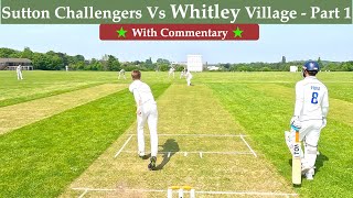 PART 1 - SUTTON CHALLENGERS VS WHITLEY VILLAGE CC | HOME GAME | SURREY COUNTY LEAGUE DIV-2 1ST XI