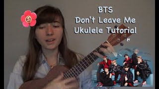 BTS ~ Don't Leave Me | Ukulele Tutorial