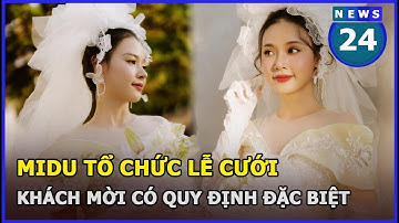 Midu tổ chức lễ cưới với chồng doanh nhân tại Đà Lạt, khách mời có quy định đặc biệt | News24h