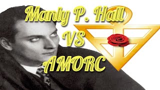 Manly P. Hall Vs. AMORC