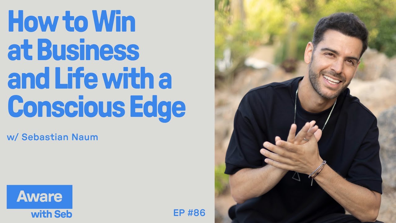 How to Win at Business and Life — With a Conscious Edge