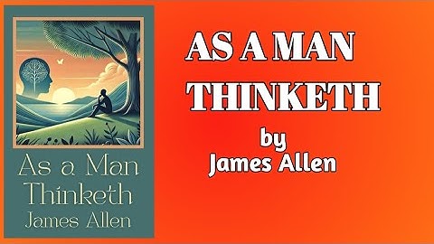 As a Man Thinketh: Transform Your Life with Thought