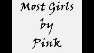 Pink - Most girls (w/lyrics)