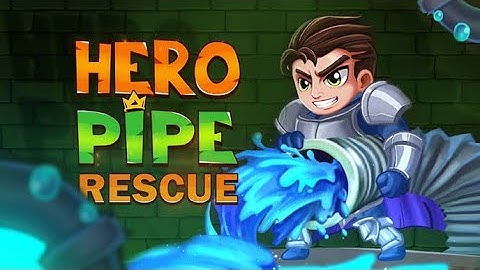 Hero Pipe Rescue