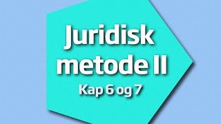 Juridisk metode II – Kap  6 og 7 nr  1