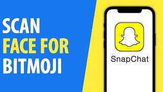 How to Scan Face for Bitmoji on Snapchat 2024 screenshot 2