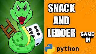 SNACK AND LADDER  GAME IN PYTHON || GAME PROGRAM IN PYTHON FOR BEGINNER