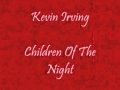Video thumbnail for Kevin Irving - Children Of The Night