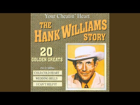 Hank Williams - Your Cheatin' Heart