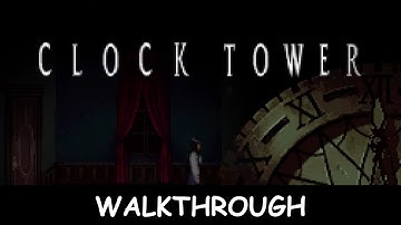 CLOCKTOWER - Full Game Walkthrough No Commentary Gameplay