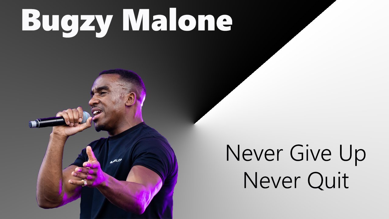 Bugzy Malone - Never Quit - Inspirational Video