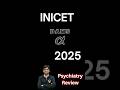 INICET 2025, Psychiatry Questions asked, with answers