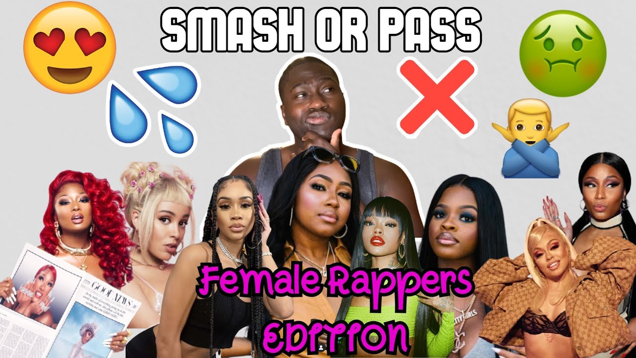 Smash Or Pass Female Rapper Edition Youtube 