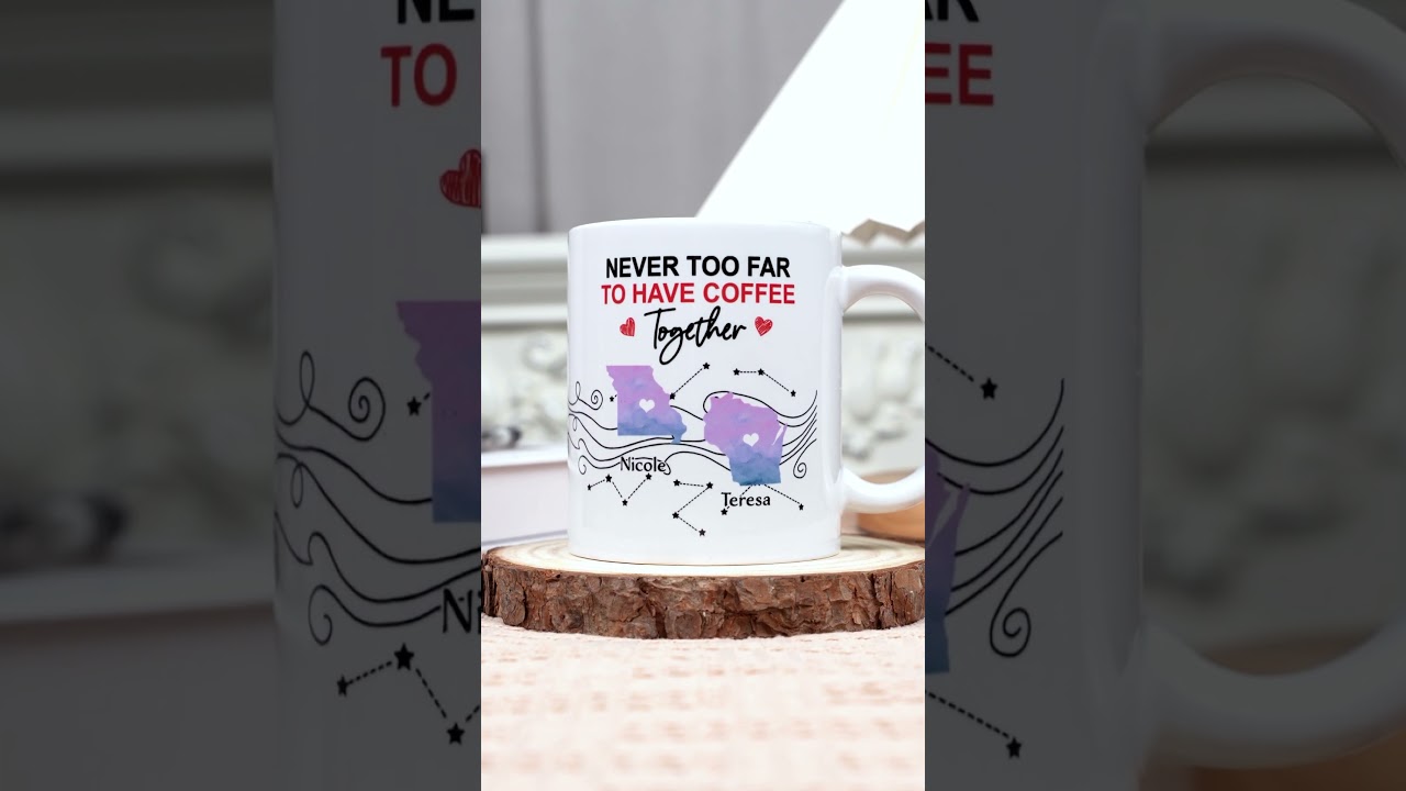 Never Too Far To Have Coffee Together State | Personalized Mug