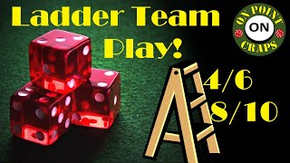 Craps Team Play with 6/10 and 4/8 Ladder.