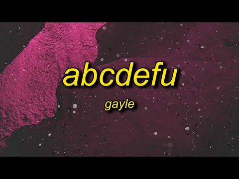 GAYLE - abcdefu (Lyrics) | abcdef you and your mom and your sister