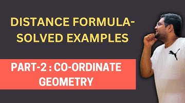 Applying the Distance Formula | Solved Examples | Co-ordinate Geometry | Part 2