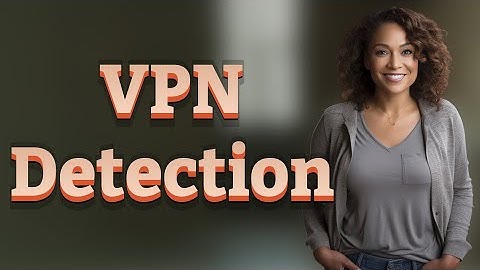 Can Employers Really Detect VPN or Proxy Use on Work Networks?