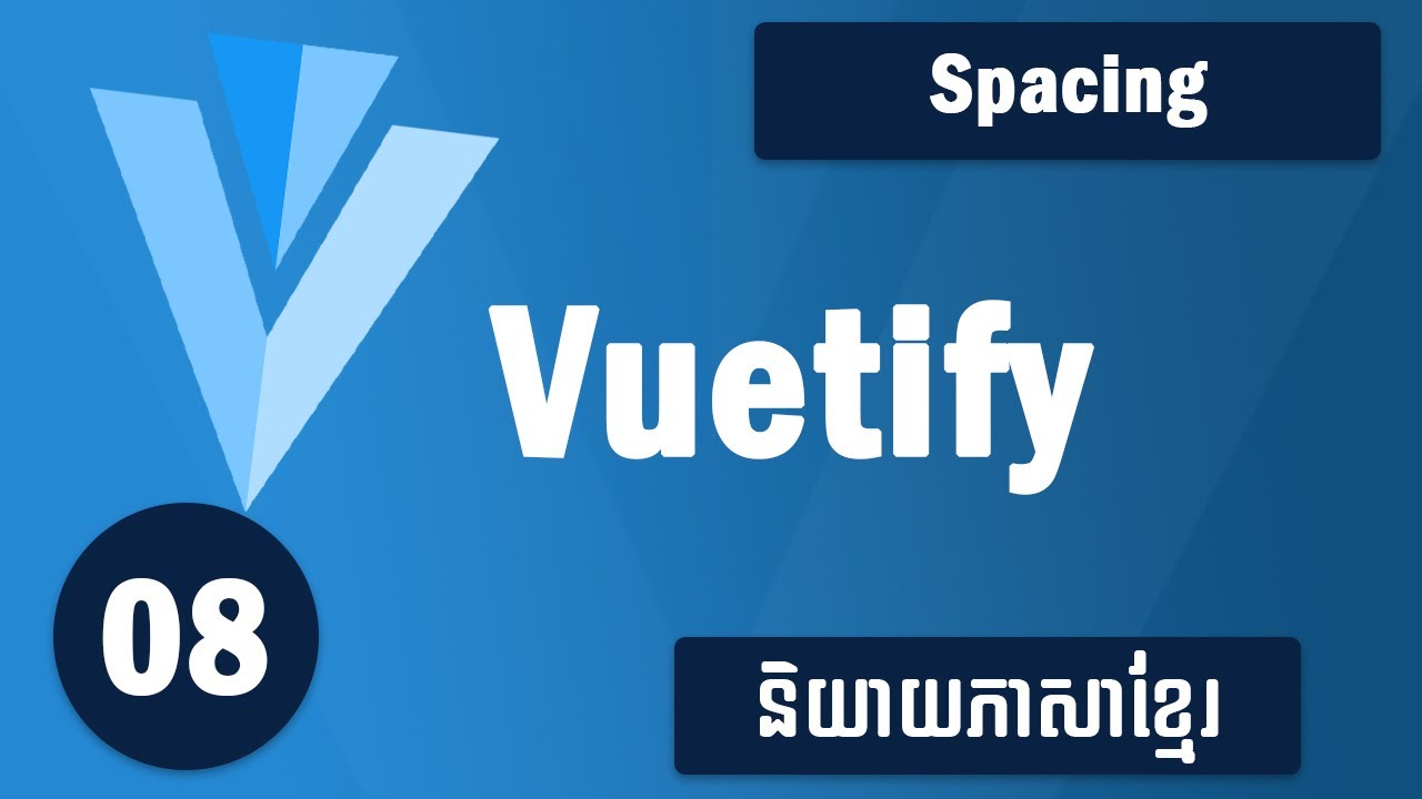 តោះរៀន Vuetify សម្រាប់អ្នកចាប់ផ្តើមដំបូង #08 - Padding And Margin