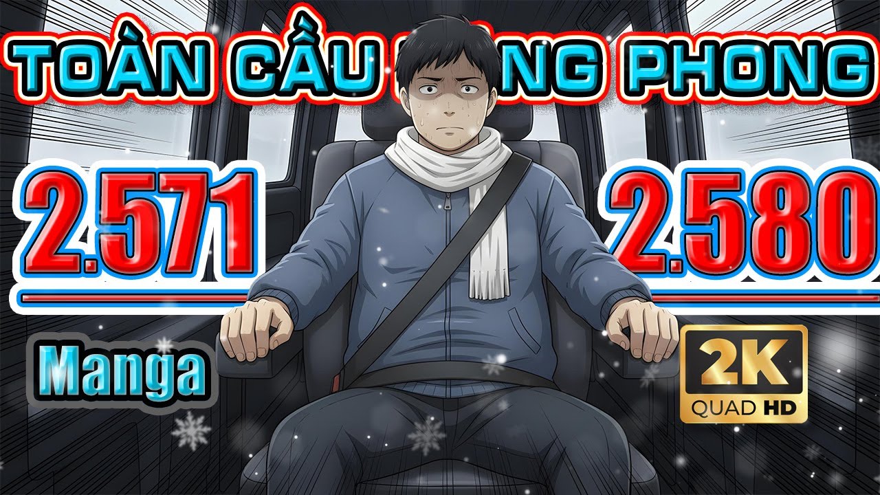 Toàn Cầu Băng Phong - Truyện Tranh - Chap 2571-2580 - Đọc Hộ Anime