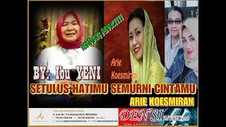 Setulus Hatimu Semurni Cintaku  Arie Koesmiran cover By Ibu Yeni Feat Den Si Ent