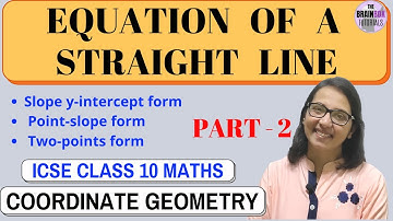 Equation Of A Straight Line ।। Part 2 ।। Coordinate Geometry ।। ICSE class 10