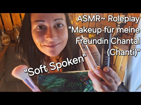 [ASMR] Roleplay~Ich mache bei meiner Freundin Chantal das Makeup💄👐 (Soft Spoken)