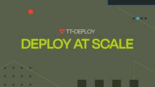 TT-Deploy | Deploy at Scale, Customer Panel