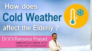 How does Cold Weather affect the Elderly | Dr. V. V.Ramana Prasad  | Pulmonologist | Hi9