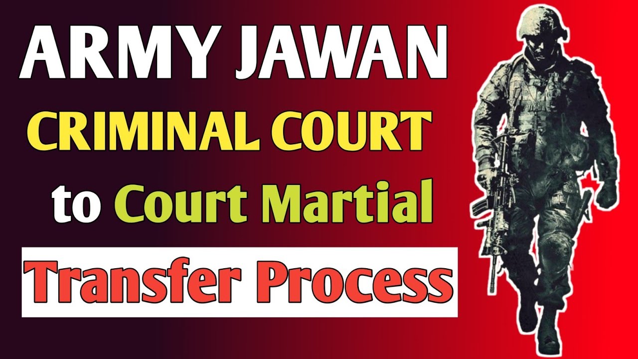 Court Martial Transfer Process 🔥 | Criminal Case Ko Military Court Mein Kaise Le Jaye?