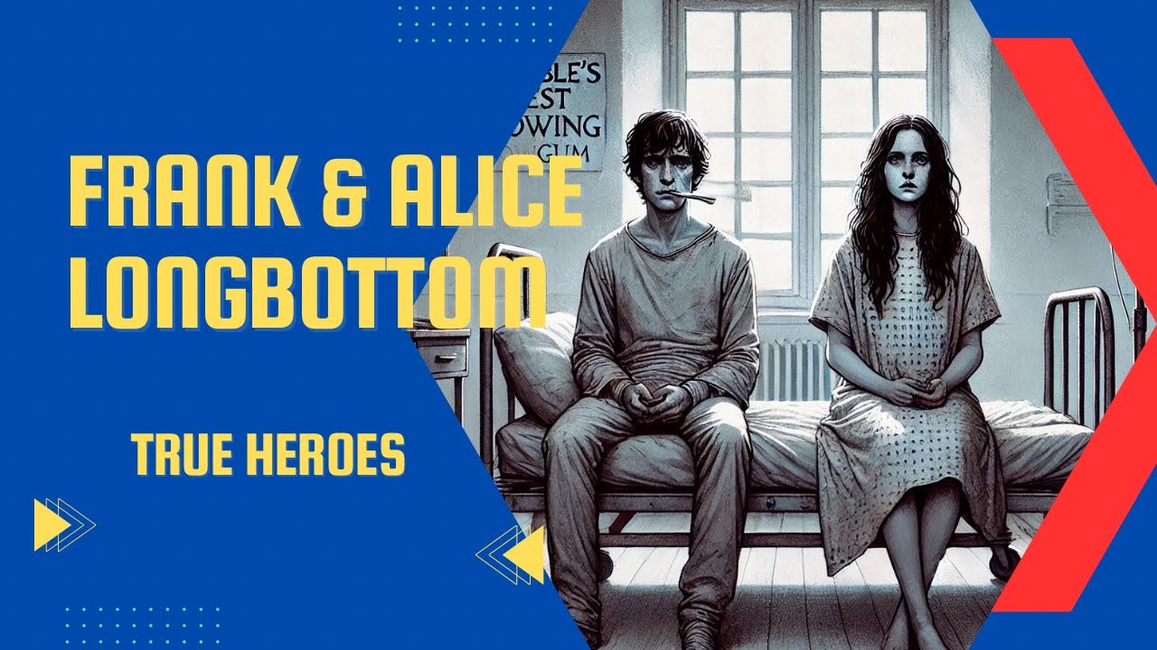 Frank and Alice Longbottom True Heroes of the Wizarding World