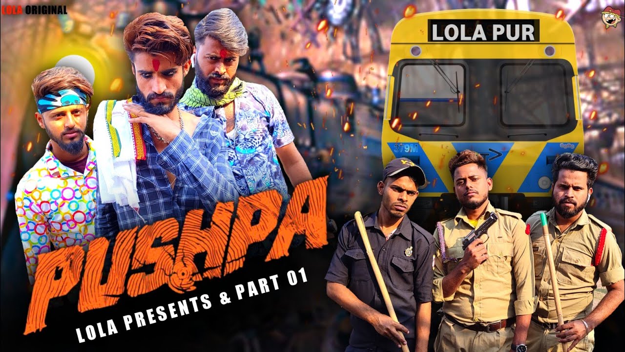 Pushpa | Part 1 | LoLa