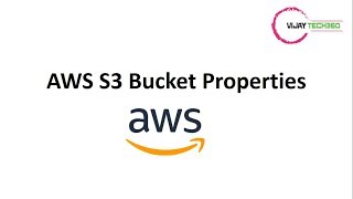 AWS Bucket Properties ||Versioning || Transfer acceleration || Server access logging