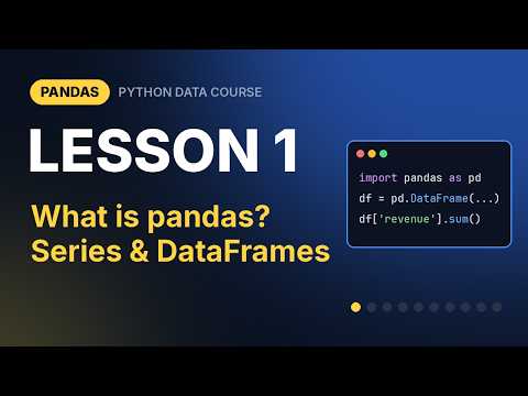 Pandas Lesson 1: What is pandas? Series & DataFrames (Python for Beginners)