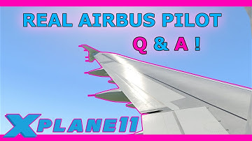 Q&A with a Real Airbus Pilot! X Plane 11 ToLiss A321