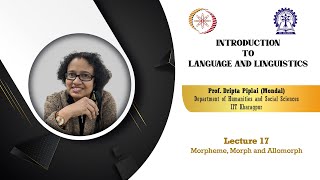 Lecture 17 : Morpheme, Morph and Allomorph
