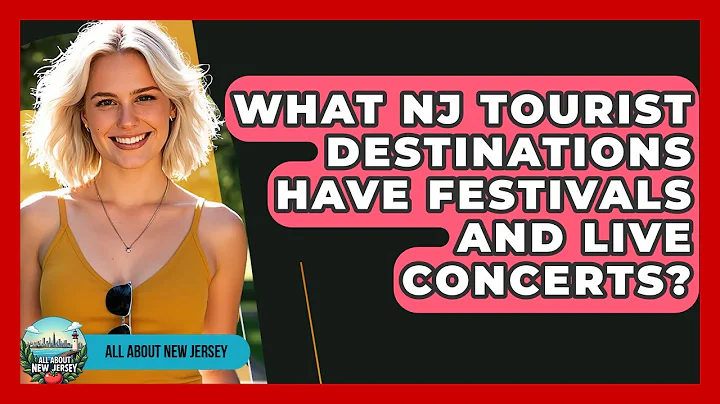 What NJ Tourist Destinations Have Festivals and Live Concerts? - All About New Jersey