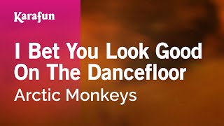 I Bet You Look Good On The Dancefloor - Arctic Monkeys | Karaoke Version | KaraFun chords