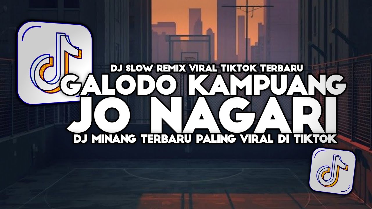 DJ GALODO KAMPUANG JO NAGARI SLOW REMIX VIRAL TIKTOK TERBARU 2024