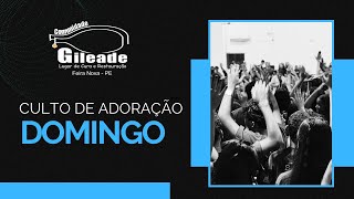 Culto de Louvor e Adoração 19/04 | Comunidade Gileade
