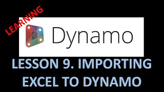 DYNAMO FOR BIM - LESSON 9 IMPORTING EXCEL TO DYNAMO