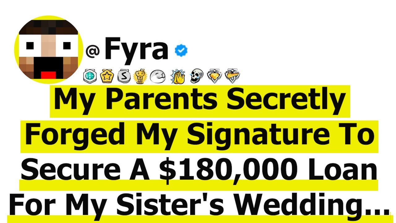 My Parents Secretly Forged My Signature To Secure A $180,000 Loan For My Sister's Wedding  When I...