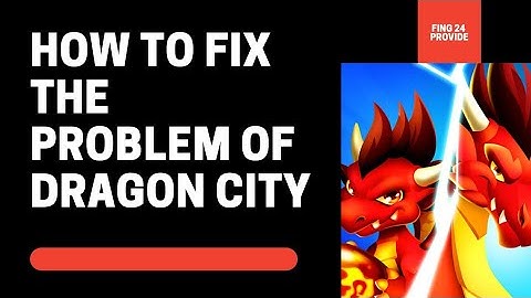 How To Fix Dragon City App Not Working | Dragon City Not Open Problem | FING 24