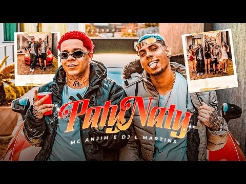 PATY NATY - Mc Anjim (prod. Dj L Martins) 🎶