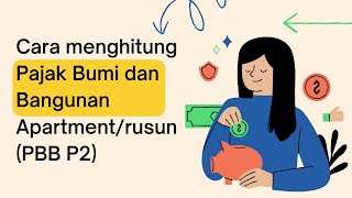 Cara menghitung Pajak Bumi dan Bangunan apartment/rusun (PBB P2) #brevetab #3