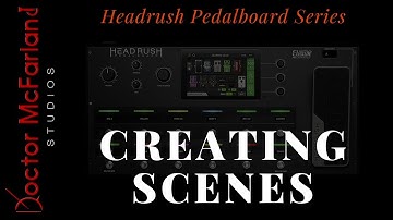 Headrush Pedalboard Series-Creating Scenes