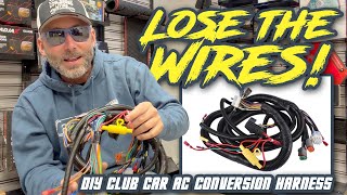 EP 137 - EASY DIY Custom Club Car AC Conversion IQ Harness Build.