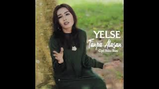 Yelse - tanpa alasan