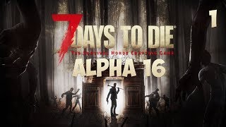 7 Days To Die (Alpha 16) #1 Выжить в одиночку 7 Days To Die (Alpha 16) #1 Выжить в одиночку