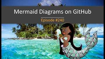 Mermaid Diagrams on GitHub ep 240